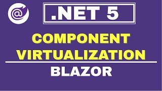 Blazor Component Virtualization | .NET 5