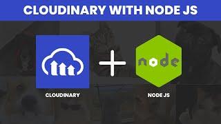 The FASTEST Way to Integrate Cloudinary with Node JS