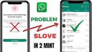 You need the official whatsapp to use this account solution / How to Fix You Need Official WhatsApp