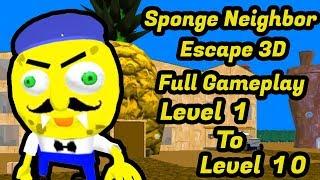 Sponge Neighbor Escape 3D Full Gameplay Level 1 To Level 10