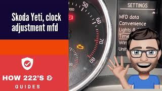 Skoda Yeti Clock Adjust 24hour & Summer Time, How 222's & guide, Set Clock, Easy to follow