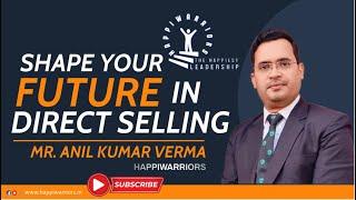 जो चाहोगे सब मिलेगा Direct selling Business में -|Mr. Anil kumar verma |Proveda| Team Happiwarriors