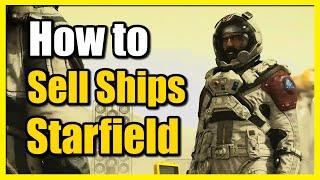 How to Sell your Ship in Starfield (Easy Tutorial)