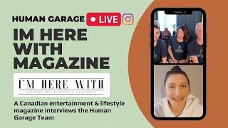 Human Garage Live: Im Here With Magazine - How Human Garage Started, Our Origin Story