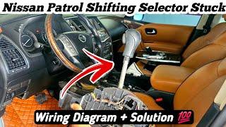 Nissan Patrol Gear Shifting Selector Stuck Not Working || Wiring Diagram + Solution 