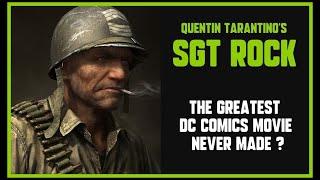 Quentin Tarantino's SGT. ROCK - An Unmade DC Comics War Epic