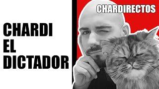 Chardi es un dictador