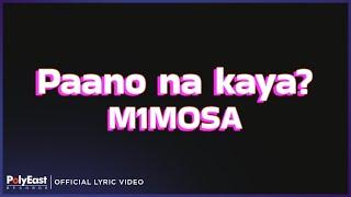 M1MOSA - Paano Na Kaya (Official Lyric Video)