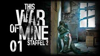 This War of Mine #01 - Aller Anfang ist schwer [Staffel 2] [Gameplay German Deutsch] [Let's Play]