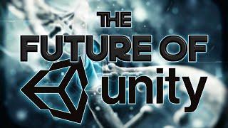 The Future Of The Unity Game Engine