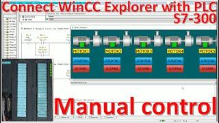 Connect WinCC Explorer software with PLC S7-300 hardware (Manual control)