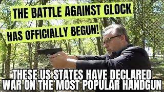 The Attack On Glock Has OFFICIALLY Begun! These US States Declared War On The Most Popular Handgun!