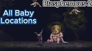 Blasphemous 2 All Baby / Cherub Guide Locations