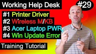 Help Desk, Printer Driver Issue, Wireless Mouse and key lag, Acer Laptop no power, Windows Update