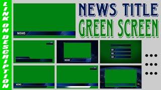 NEWS TITLE GREEN SCREEN ANIMATION