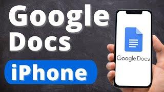 How to Use Google Docs App on iPhone?