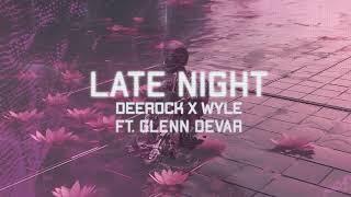 Deerock X Wyle - Late Night ft. Glenn DeVar (Official Audio)