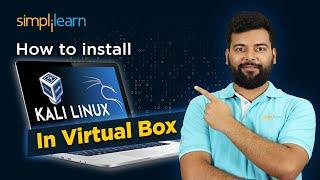 How To Install Kali Linux In Virtual Box 2024 | How To install Kali Linux 2024 | Simplilearn