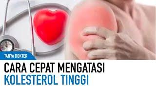 Cara Cepat Menurunkan Kadar Kolesterol Tinggi | Kata Dokter