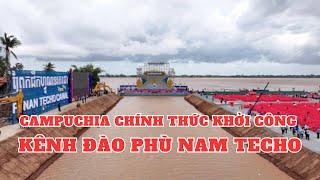 Review chi tiết con kênh đào Phù Nam Techo bên Campuchia sáng 5/8/2024