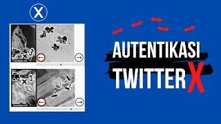 Cara Autentikasi Akun Anda Twitter X Dalam (Pembuatan Akun Twitter X Versi 2)