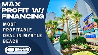 Financing the Highest Profit Oceanfront Condo in Myrtle Beach, SC | Dunes Village Resort