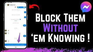 How To Block Someone On Messenger Without Them Knowing