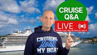 Live Cruise Q&A Sunday 2 June 2024 at 5pm UK/Noon ET/ 9am PT