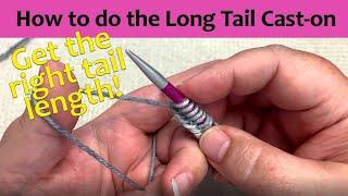 How to Start your Knitting with the Long Tail Cast on and Estimate the Tail   Good for Beginners