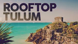 ROOFTOP TULUM ️ Summer Mix - Best Of Remixes DEEP HOUSE