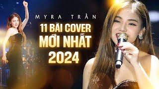 Myra Trần Live - 11 Ca Khúc Cover Mới Nhất 2024 | Giấc Mơ Có Thật, Như Những Phút Ban Đầu, Dừng Yêu