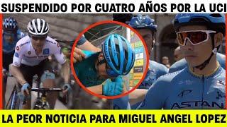 ¡LA PEOR NOTICIA! LA UCI CONFIRMA SUSPENSIÓN POR CUATRO AÑOS DEL CICLISTA COLOMBIANO MIGUEL LOPEZ