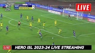 Hero ISL 2023-24 Live | ISL 2023-24 Live Streaming TV Channel | Kerala Blasters vs Bengaluru FC Live