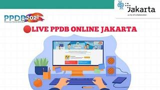 LIVE PPDB ONLINE JAKARTA 2021 | PPDB JAKARTA SMP - SMA SILAKAN BERTANYA DISINI