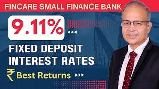 Fincare Small Finance Bank Fixed Deposit Interest Rates| Highest Interest Rate 9.11% Latest Rates