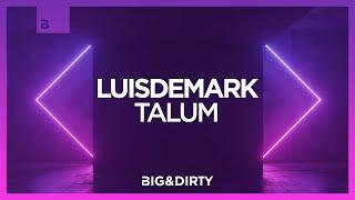 LUISDEMARK - Talum [Big & Dirty Records]
