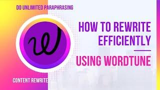 Rewrite Efficiently Using WordTune Chrome Extension | How to Use WordTune Unlimitedly