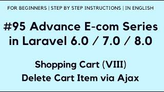 #95 Make E-commerce in Laravel 8 | Shopping Cart (VIII) | Delete Cart Item via Ajax