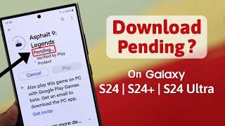 Galaxy S24/S24+/Ultra: Fix Google Play Store Download Pending Error!