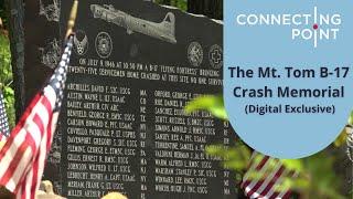 The Mt. Tom B-17 Crash Memorial (Digital Exclusive) | Connecting Point | July 14, 2022