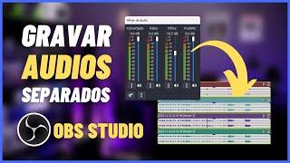 COMO GRAVAR ÁUDIO em Faixas Separadas no OBS Studio [GRÁTIS/NATIVO]