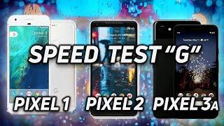 Speed Test G: Pixel 3a XL vs Pixel 1 vs Pixel 2 XL