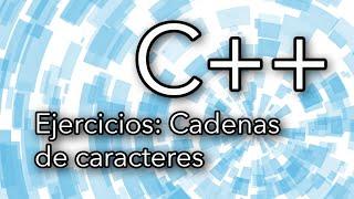 C++: Ejercicios resueltos de cadenas de caracteres I | TechKrowd