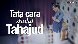 Tata Cara Sholat Tahajud Sesuai Sunnah Nabi (Lengkap)