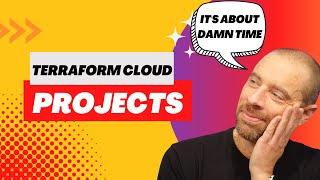 Terraform Cloud - Managing Your Workspaces with Projects
