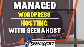 Managed WordPress Hosting with SeekaHost