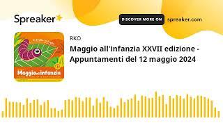 Maggio all'infanzia XXVII edizione - Appuntamenti del 12 maggio 2024