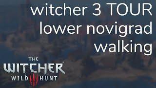 The Witcher 3 TOUR - Lower Novigrad + Bath House