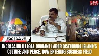 INCREASING ILLEGAL MIGRANT LABOR DISTURBING ISLAND'S CULTURE AND PEACE, NOW ENTERING BUSINESS FIELD