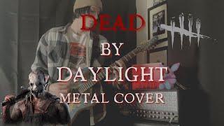 Dead By Daylight METAL COVER (Main theme) // #deadbydaylightsurvivor #guitarcover #metalcover